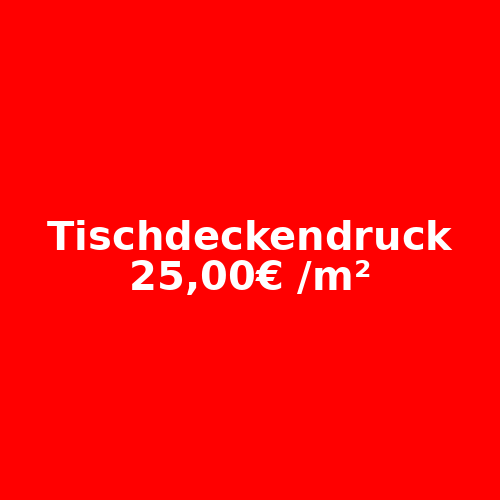 Tischdeckendruck / Tischdecken günstig & schnell bedrucken in Berlin / m²-Preis Tischdeckendruck / Tischdecken günstig & schnell bedrucken in Berlin / m²-Preis
